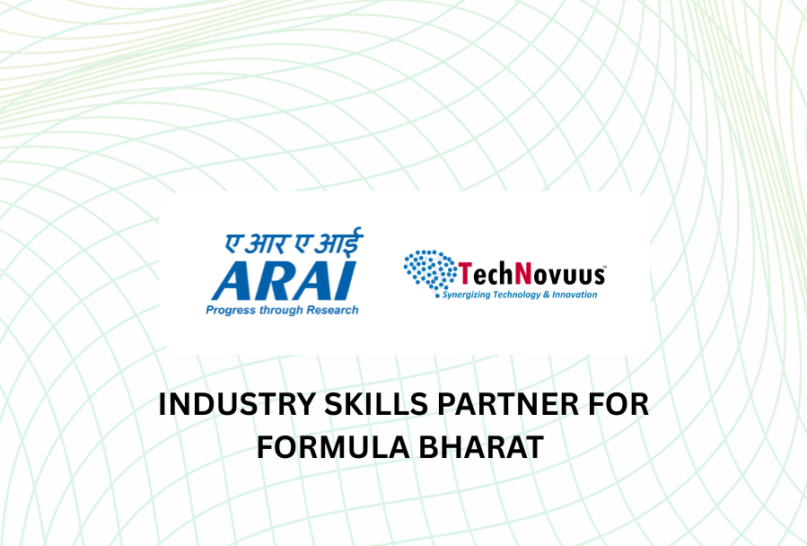 Welcoming The Automotive Research Association of India (ARAI) - TechNovuus as our Industry Skills Partner