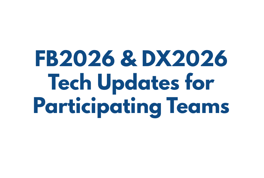 FB2026 & DX2026 Tech Updates for Participating Teams